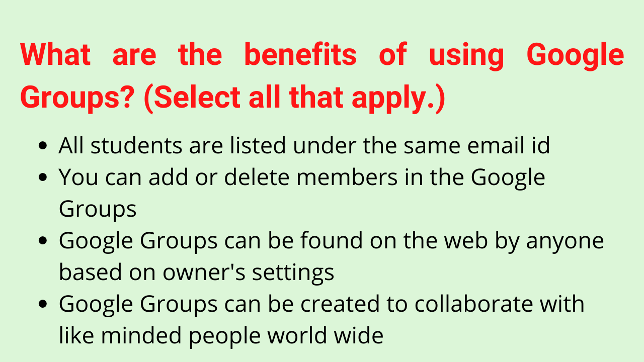 What are the benefits of using Google Groups? (Select all that apply.)